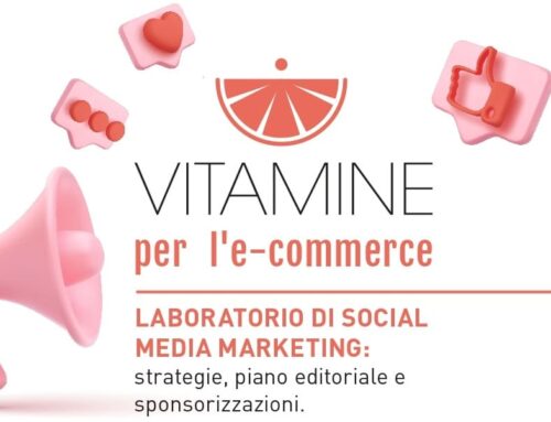 Vitamine per l’e-commerce: un laboratorio pratico di social media marketing per le PMI